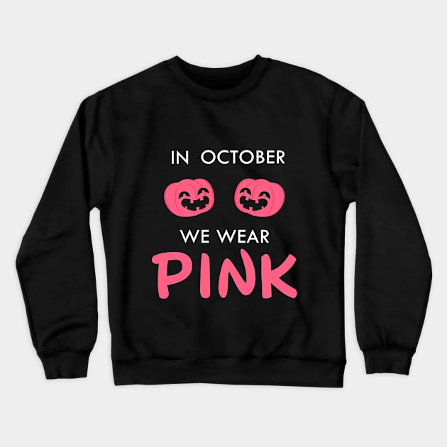 In October We Wear Pink Thanksgiving Breast Cancer Support Crewneck Sweatshirt by Trendy_Designs